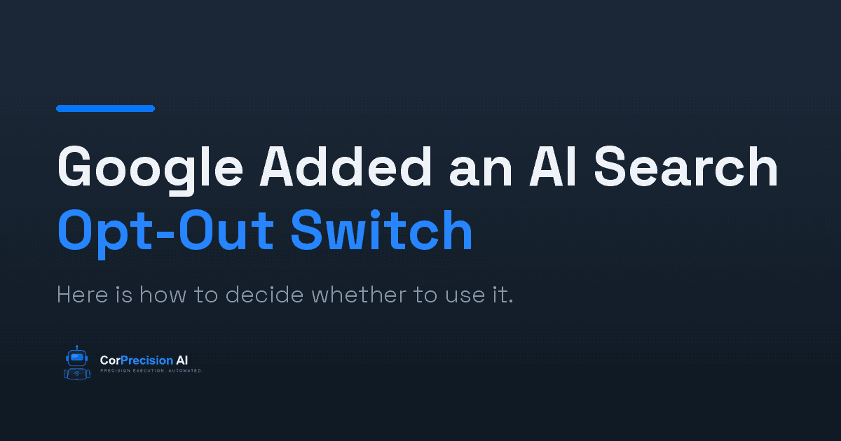 Google Now Lets You Opt Out of AI Search. Here Is How to Decide.