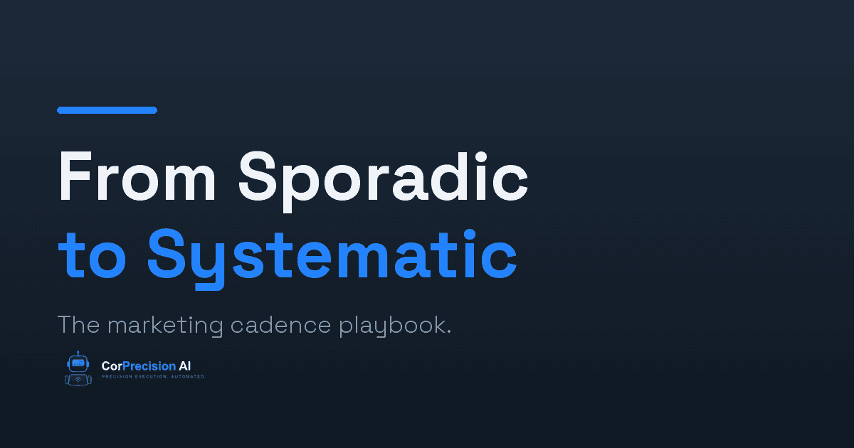 From Sporadic to Systematic: The Marketing Cadence Playbook for SMBs Who Are Done Stalling